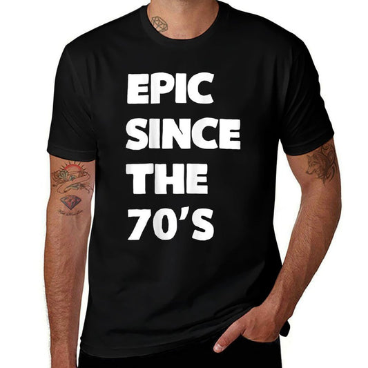 Epic Since The 70's - 50th Birthday  Wrinkle-resistant T-Shirt