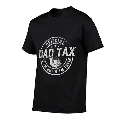 Dad Tax If I'm Buyin' I'm Tryin' Funny Fathers Day Fast Food  Affordable Price T-Shirt