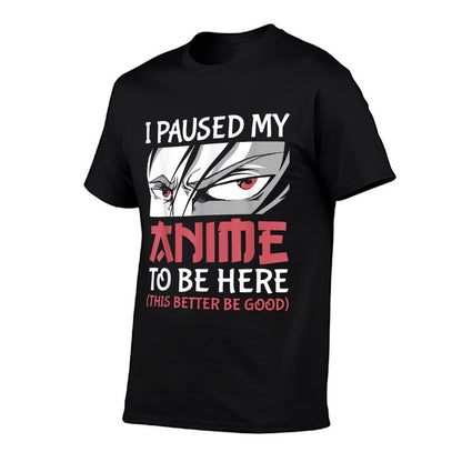 I Paused My Anime To Be Here Japanese Anime Boy Funny Anime  Breathable T-Shirt