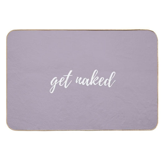 Funny Cute Get Naked Fashionable Grey Background White Words Startdecor Set  Toxin-Free Bath Mat