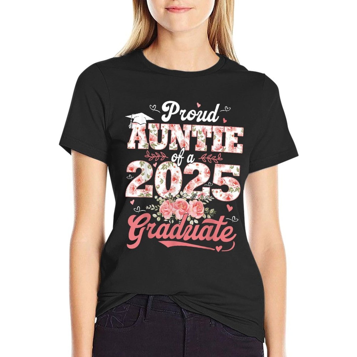 Graduation 2025 Proud Auntie Of A 2025 Graduate Floral Women  Fade-proof Color T-Shirt