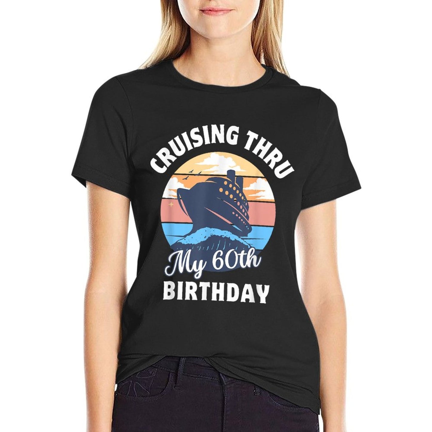 Cruising Thru My 60th Birthday Cruise Vacation Turning 60  Relaxed-fit T-Shirt