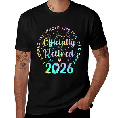 Retired 2026 I Worked My Whole Life Funny Retirement Gift  Polyester Blend T-Shirt