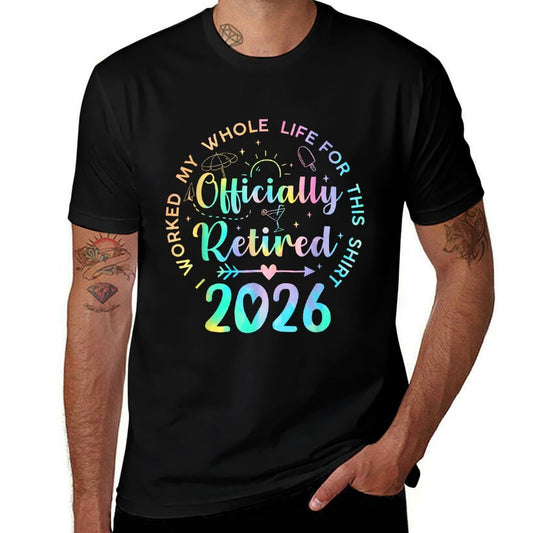Retired 2026 I Worked My Whole Life Funny Retirement Gift  Polyester Blend T-Shirt