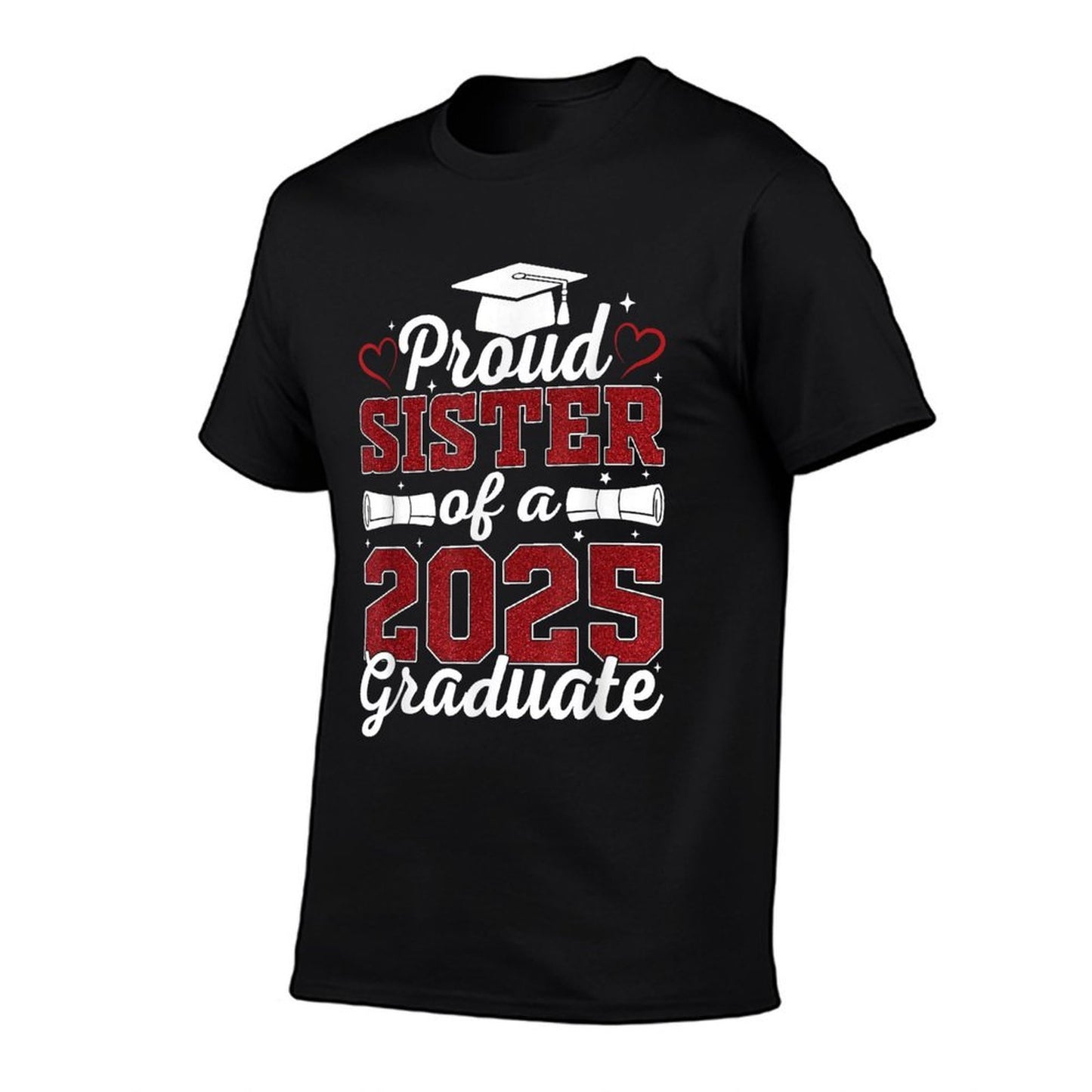 Proud Sister of A 2025 Graduate Class of 2025 Graduation  Cotton T-Shirt