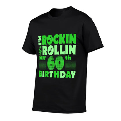 I Am Rockin And Rollin My 60th Birthday Tshirt  Fade-proof Color T-Shirt