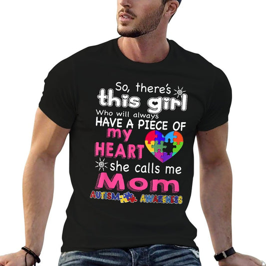 There&#39;s This Girl - She Call Me Mom - Autism Awareness  Quick-drying T-Shirt