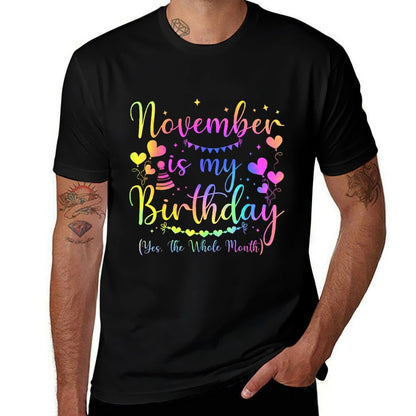 November Is My Birthday Yes The Whole Month Birthday Tie Dye  Classic T-Shirt