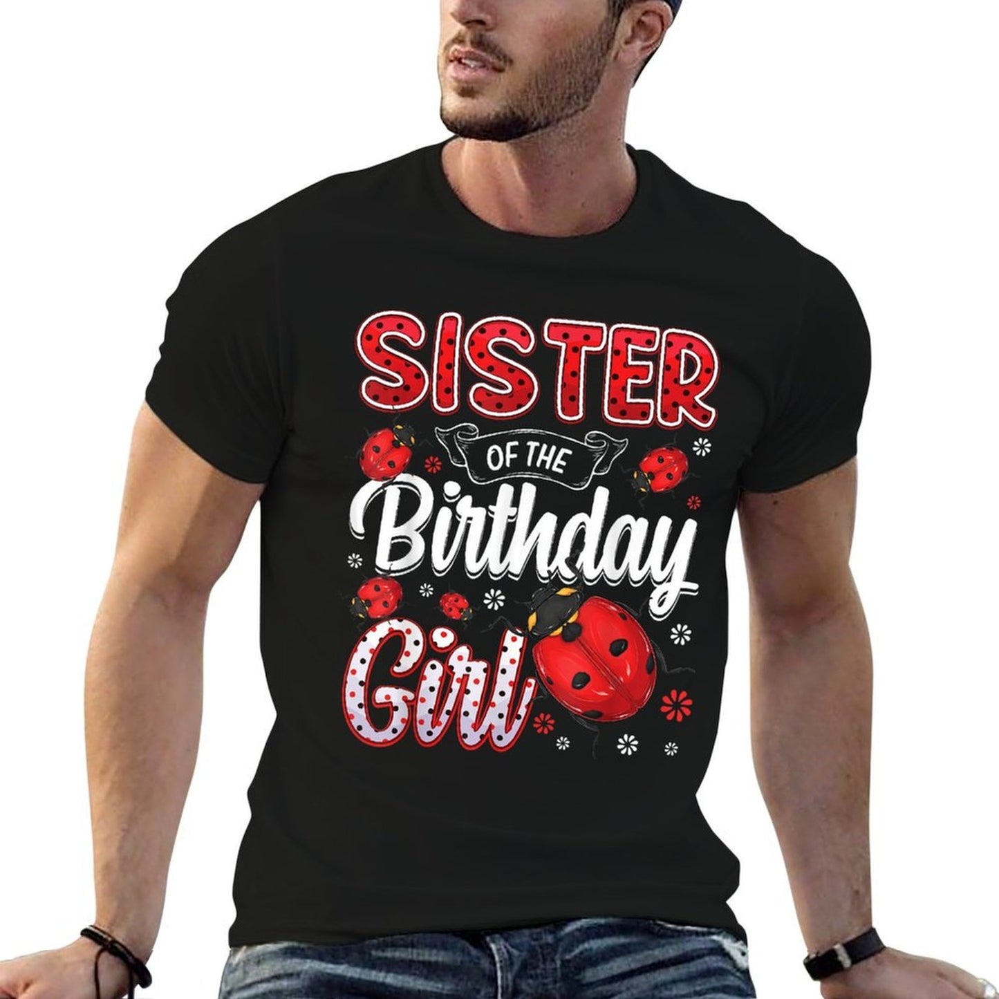Sister Of The Birthday Girl - Family Ladybug Birthday  Durable T-Shirt
