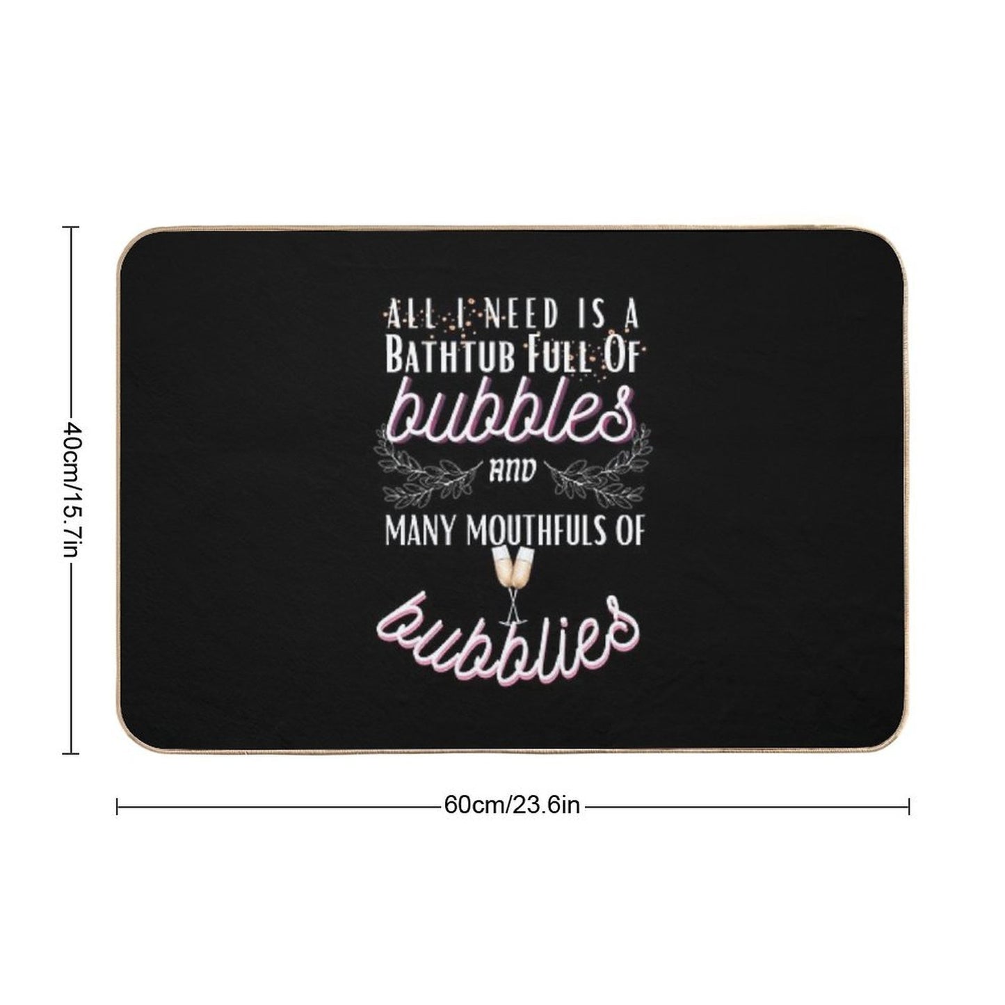 I Want Bubbles And Bubblies  Toxin-Free Bath Mat