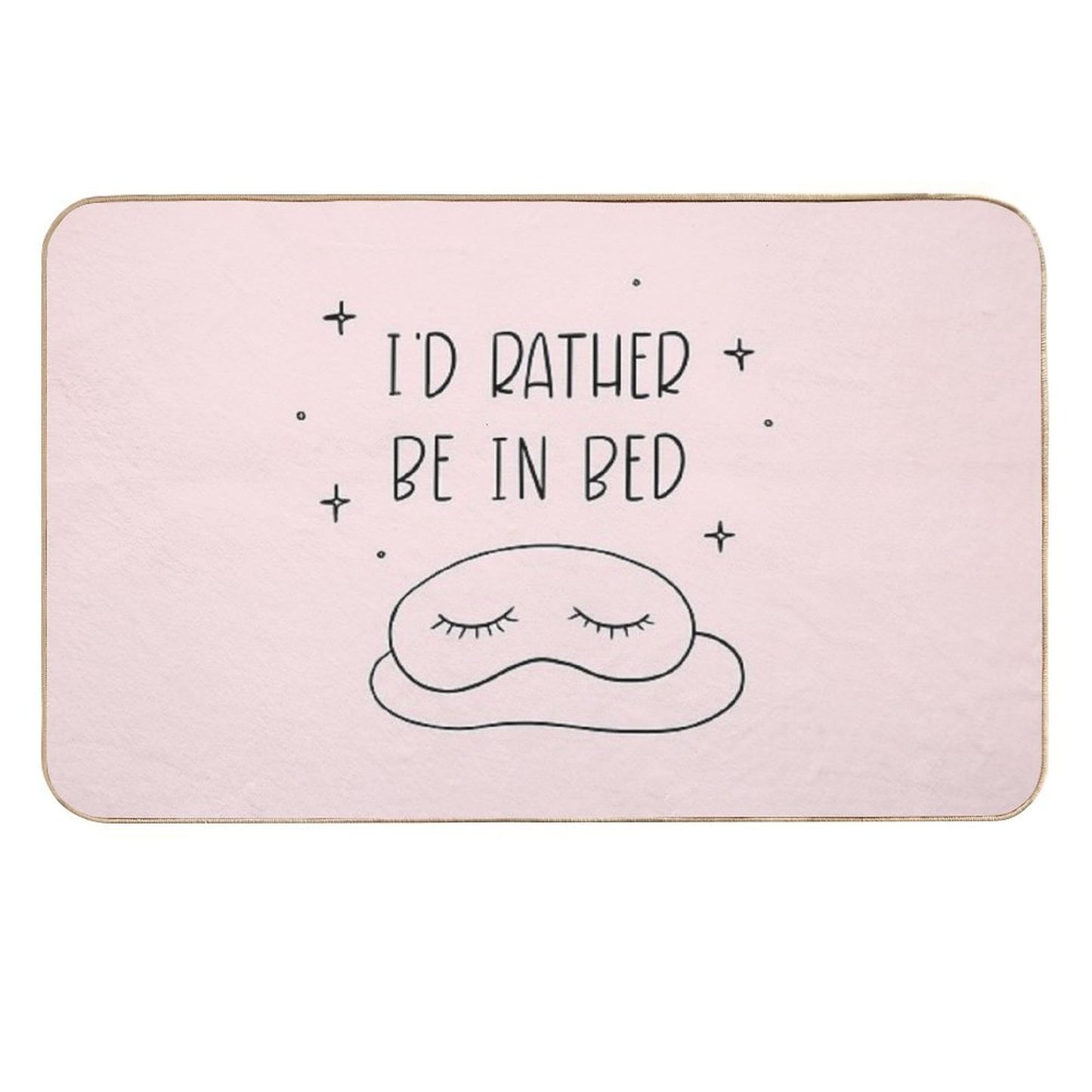 I'd Rather Be in Bed  Dirt-Trapping Bath Mat