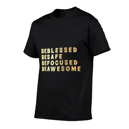 Be Blessed Be Safe Be Focused Be Awesome Raglan Baseball  High-quality Stitching T-Shirt