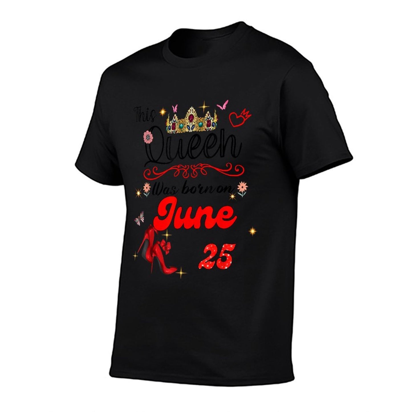 A Queen Was Born on June 25 June 25th Birthday  Cotton T-Shirt