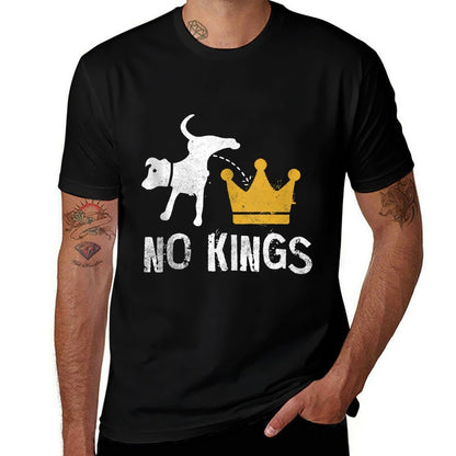No Kings Dog  High-quality Stitching T-Shirt