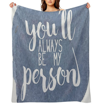 You'll Always Be My Person Velvety-soft Throw Blanket