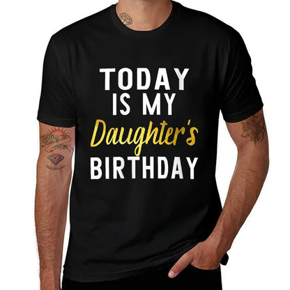 Womens Today Is My Daughter's Birthday Happy Birthday Gift  Slim-fit Cut T-Shirt