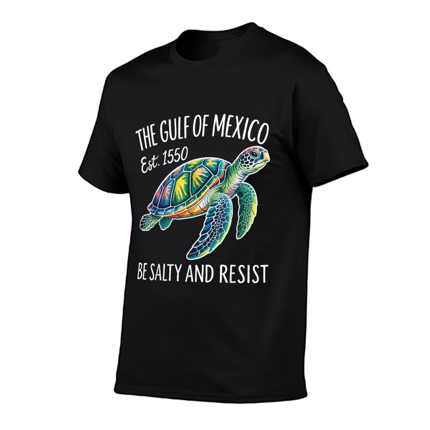 Gulf of Mexico Turtle Sea Be Salty And Resist Est 1550  Wrinkle-resistant T-Shirt