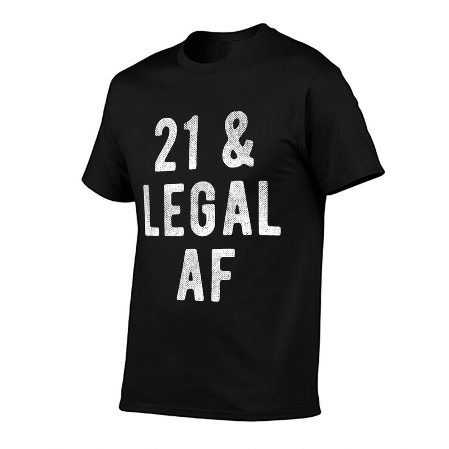 21 And Legal AF Legal Age 21 Years Old Funny 21st Birthday  Summer-ready Fabric T-Shirt