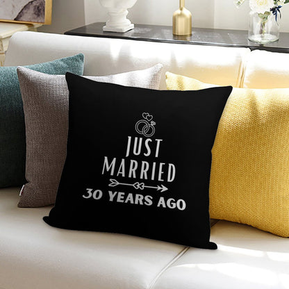 Just Married 30 Years Ago, 30th Wedding Anniversary for Men & Women Soft Reinforced Edging Throw Pillow