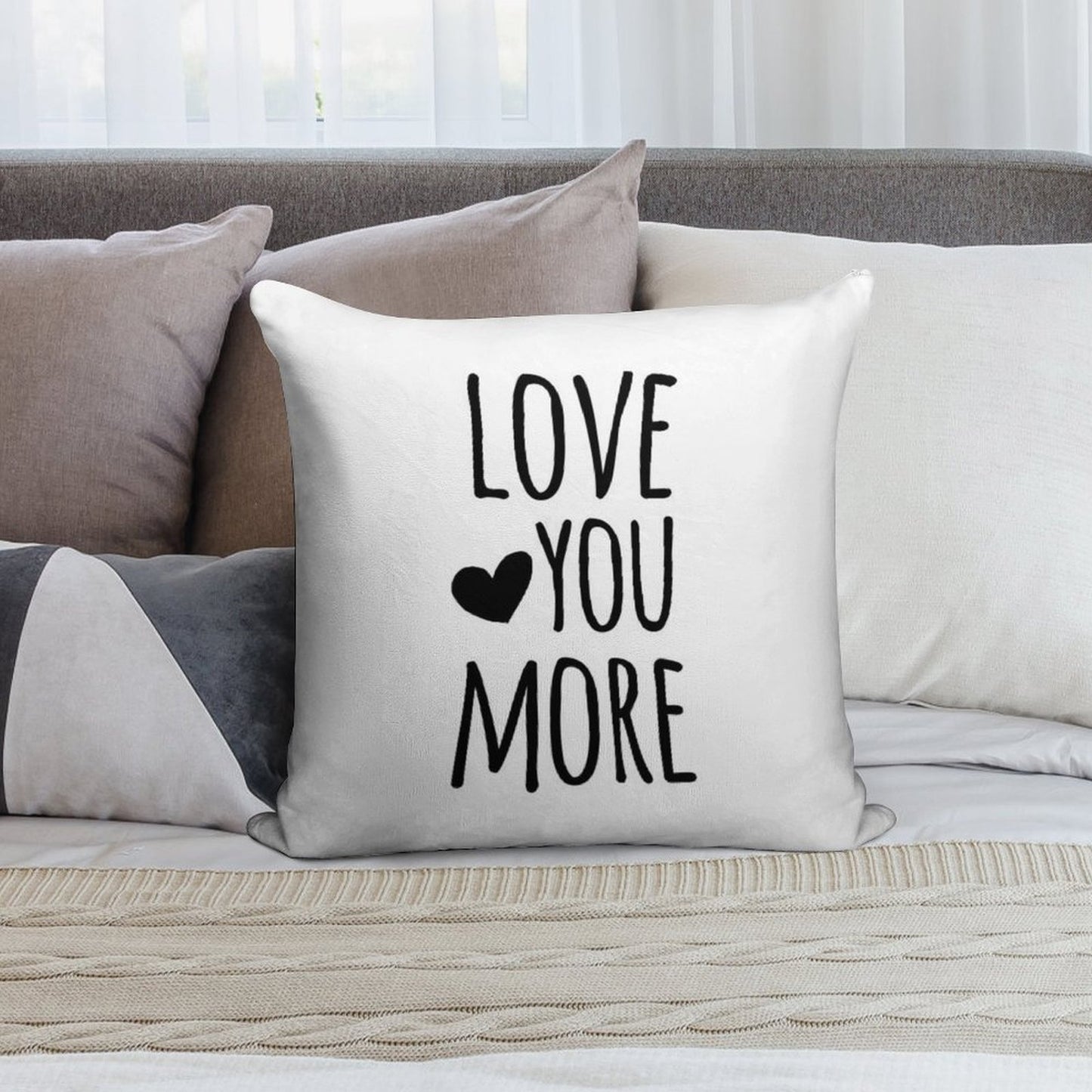Love You More Quote Soft Easy Maintenance Throw Pillow