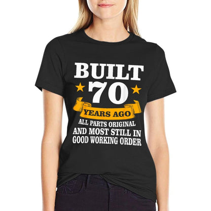 Vintage Built 70 Years Ago All Parts Original 70th Birthday  Versatile T-Shirt