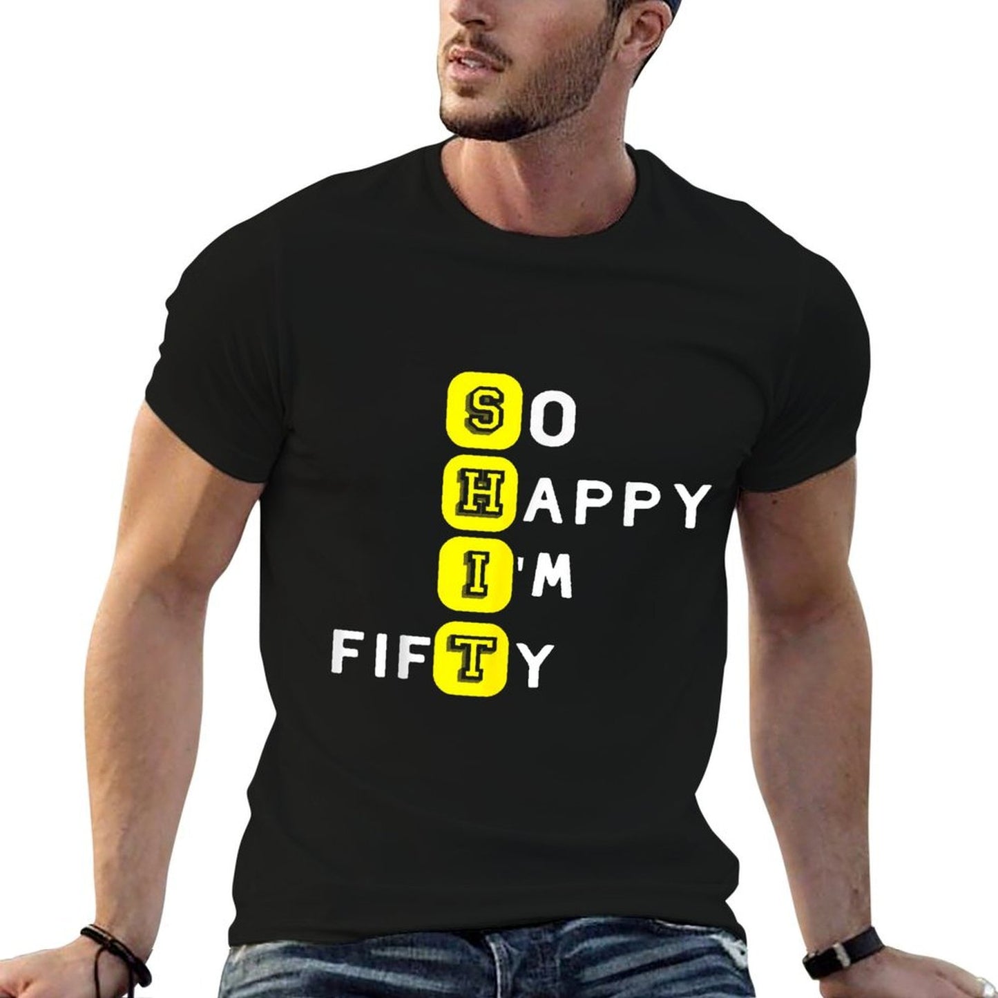 SHIT 50 Years Old Sarcastic So Happy I'm Fifty 50th Birthday  Graphic-printed T-Shirt