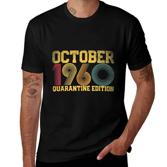 October 1960 60th Birthday Gift 60 Years Old Men Women  Odor-resistant T-Shirt