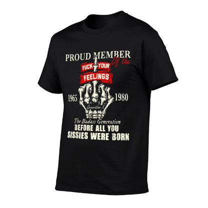 Proud Member Of The Fuck Your Feelings 1965 1980 The Badass  Breathable T-Shirt