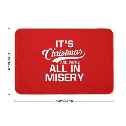 It's Christmas And We're All In Misery  Repositionable Bath Mat