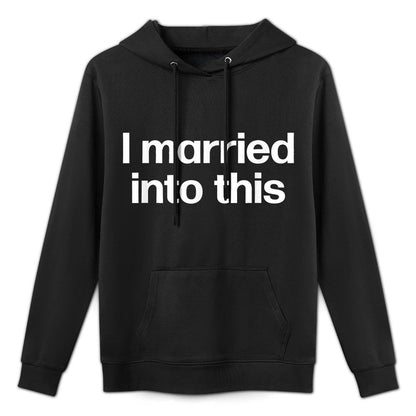 I Married Into This  Funny Sister-In-Law Gift Wedding Photo Easy Care Hoodie
