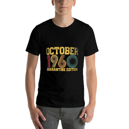 October 1960 60th Birthday Gift 60 Years Old Men Women  Odor-resistant T-Shirt