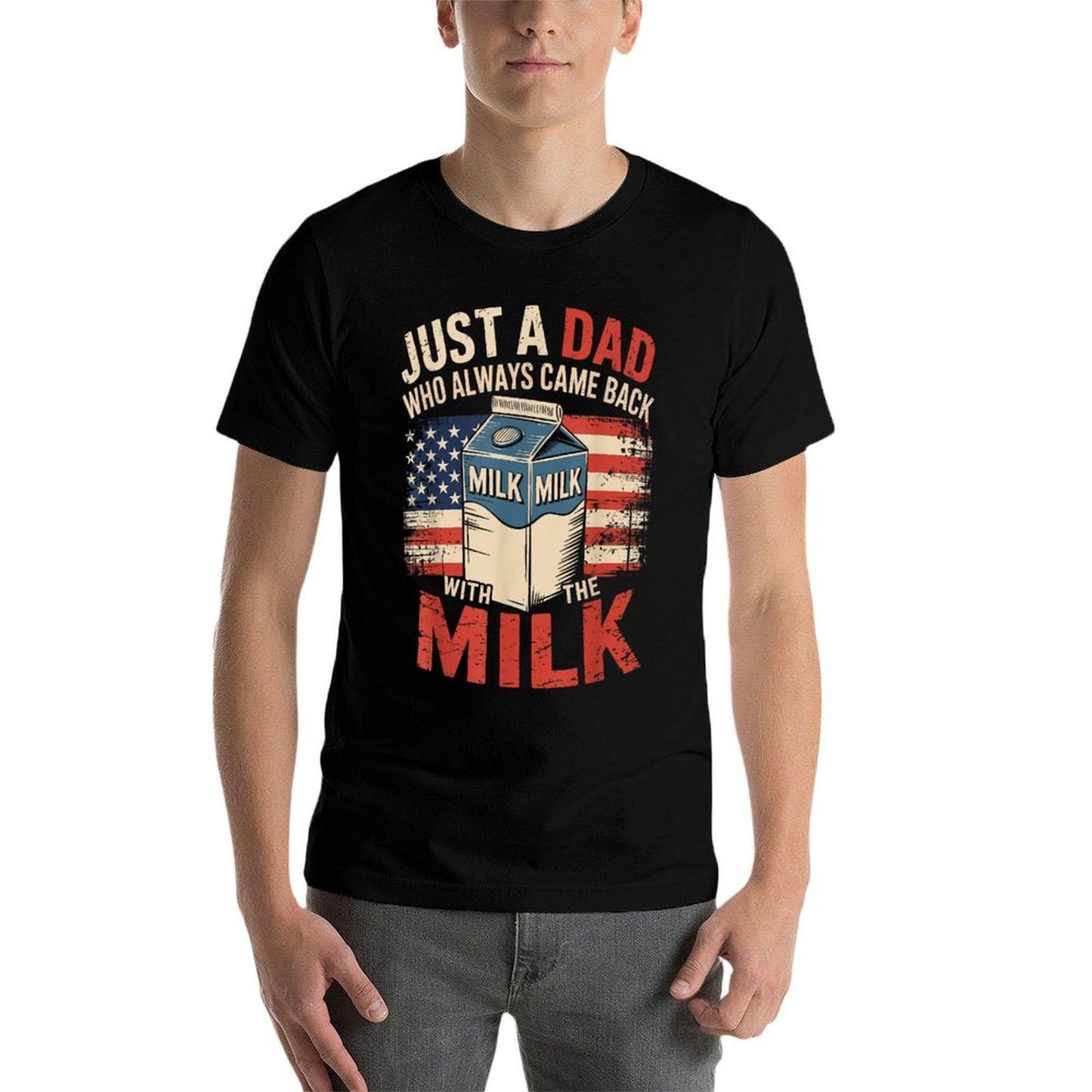 Just A Dad Who Always Came Back with The Milk Fathers Day  Soft T-Shirt