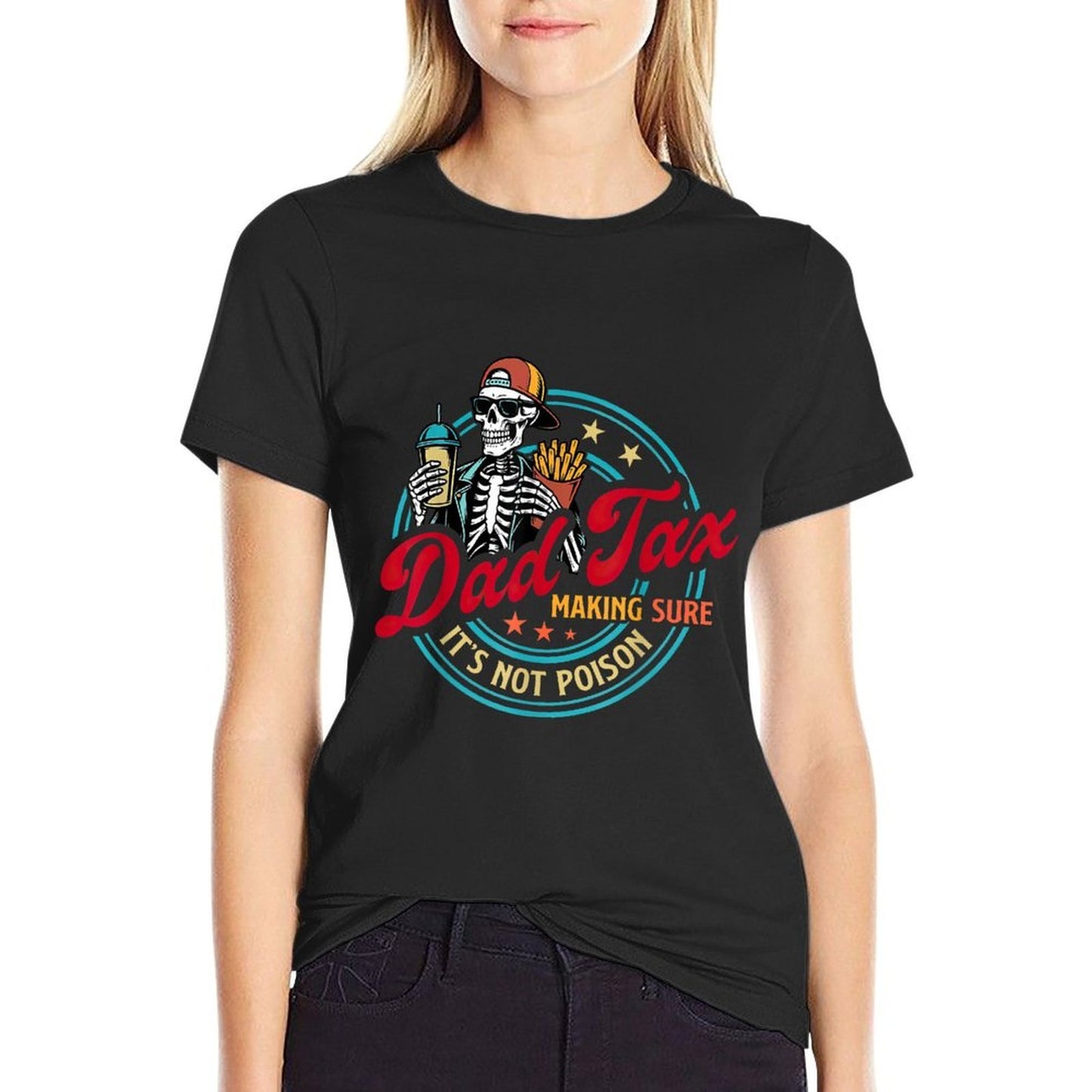 Dad Tax Making Sure It's Not Poison Fathers Day Humorous  High-quality Stitching T-Shirt