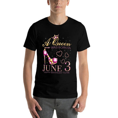 A Queen Was Born On June 3 Happy Birthday To Me, 3rd June  Tagless Design T-Shirt