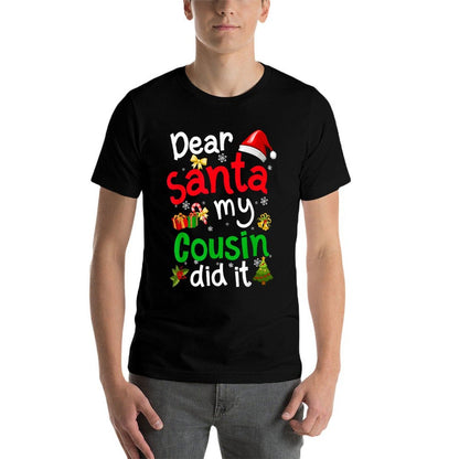 Family Funny Dear Santa My Cousin Did It Christmas Pajama  Stretchy T-Shirt