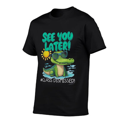 See You Later Alligator Class Dismissed Teacher Appreciation  Slim-fit Cut T-Shirt