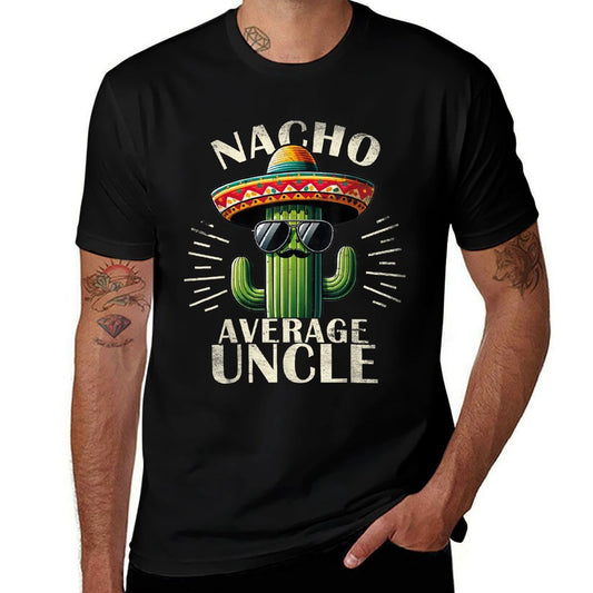 Nacho Average Uncle Gifts Funny Best Uncle  Soft T-Shirt
