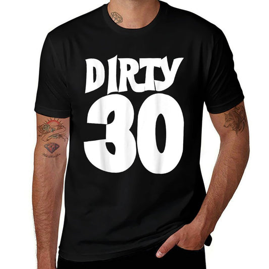 Dirty 30 Shirt Dirty 30th Birthday Party T-shirt  Trendy Pattern T-Shirt