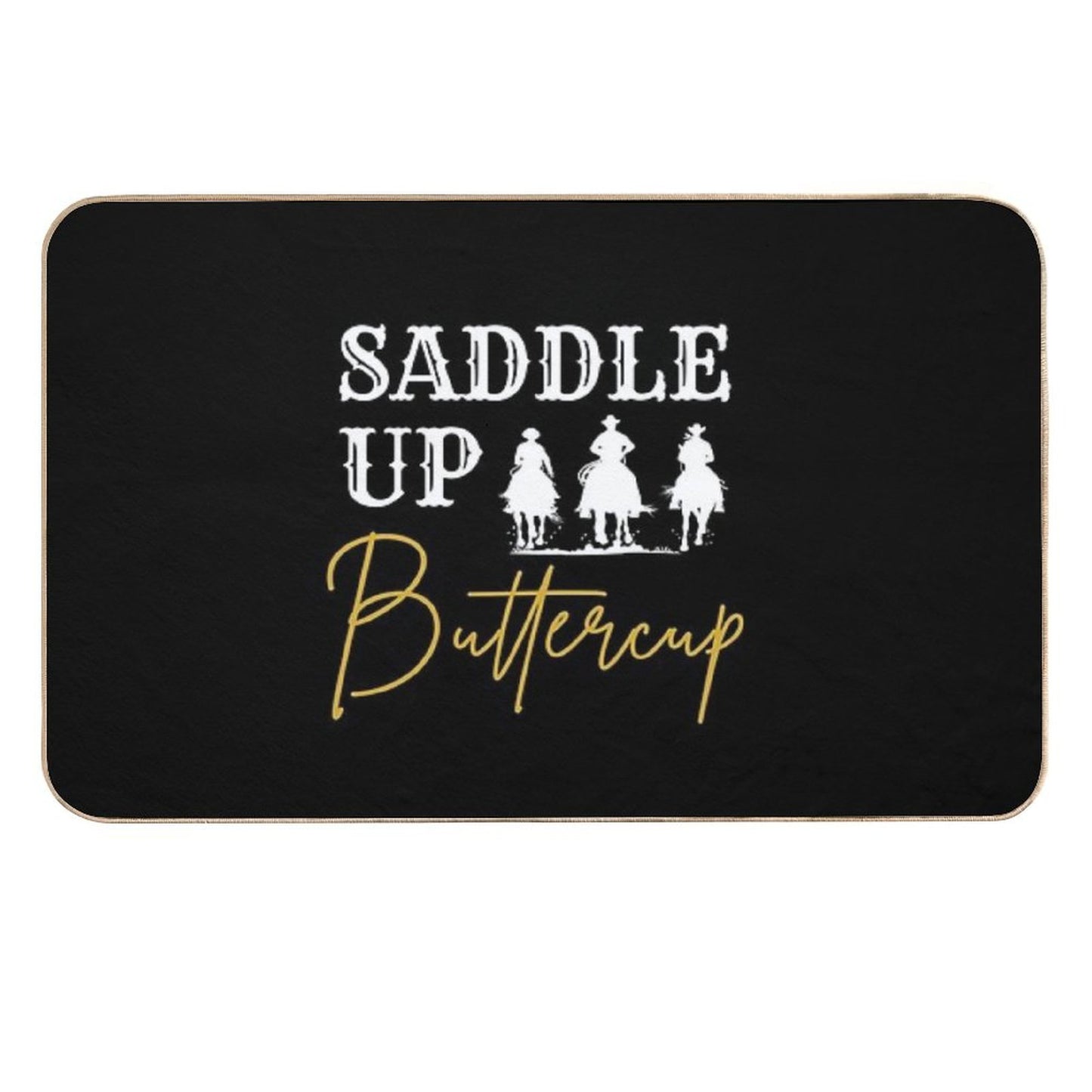 Saddle Up Buttercup - Western Cowboy Cowgirl Rodeo  Repositionable Bath Mat