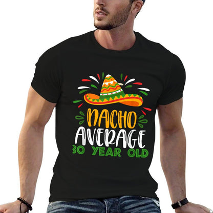 Funny Average 30 Year Old Party 30th Birthday Mexican  Slim-fit Cut T-Shirt