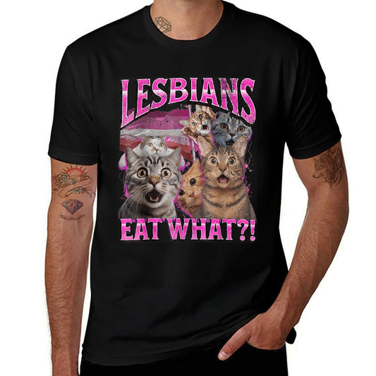 Lesbians Eat What! Funny Cat Gay Pride LGBTQ Pun  Affordable Price T-Shirt