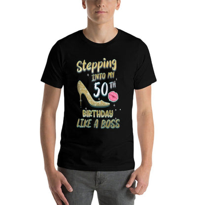 50Th Birthday Women Stepping Into 50 Like A Boss  High-quality Stitching T-Shirt