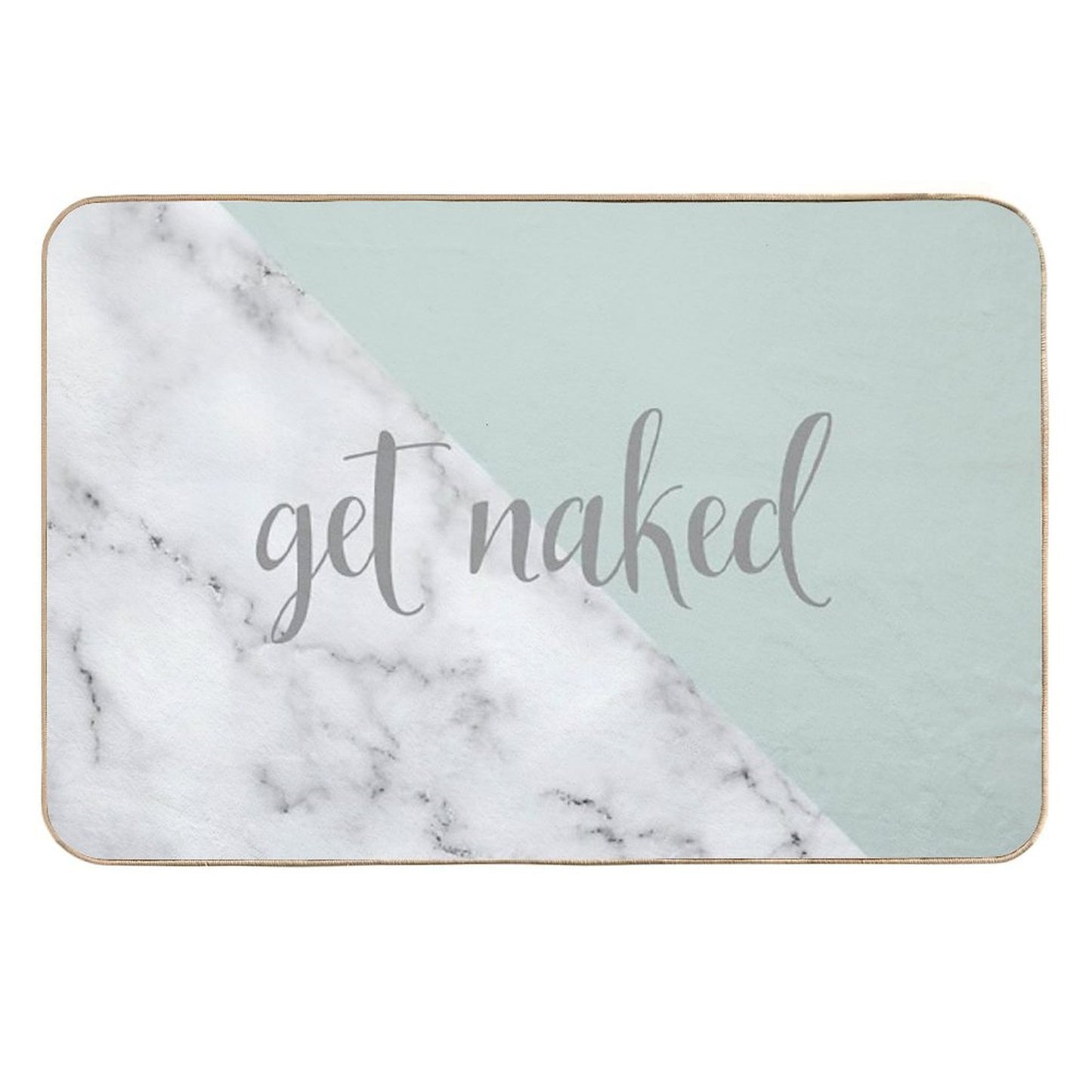 Get Naked Bathroom And Bedroom Quote, Mint Green, White, Marble  High-Traffic Bath Mat