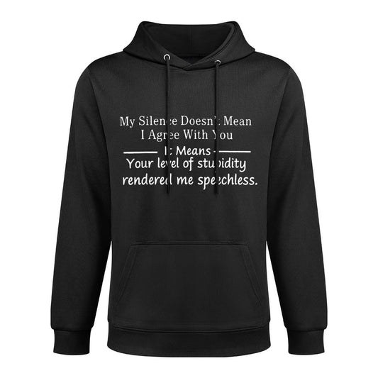 My Silence Doesnt Mean I Agree With You Funny Quotes Customizable Surface Hoodie