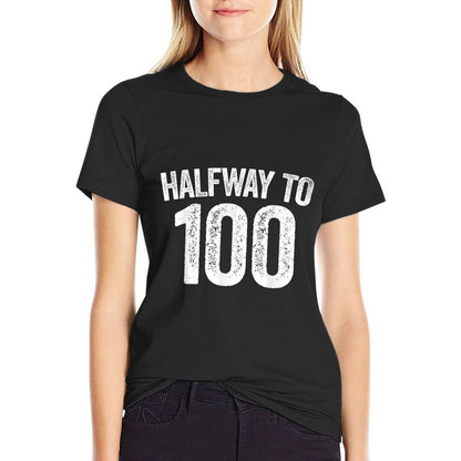 Halfway To 100 50th Birthday  Summer-ready Fabric T-Shirt