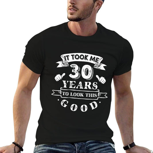 It Took Me 30 Years To Look This Good 30th Birthday  Ribbed Collar T-Shirt