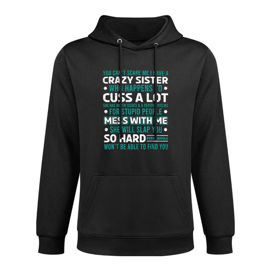 You Cant Scare Me I Have A Crazy Baby Sister Siblings Bro All-Day Comfort Hoodie