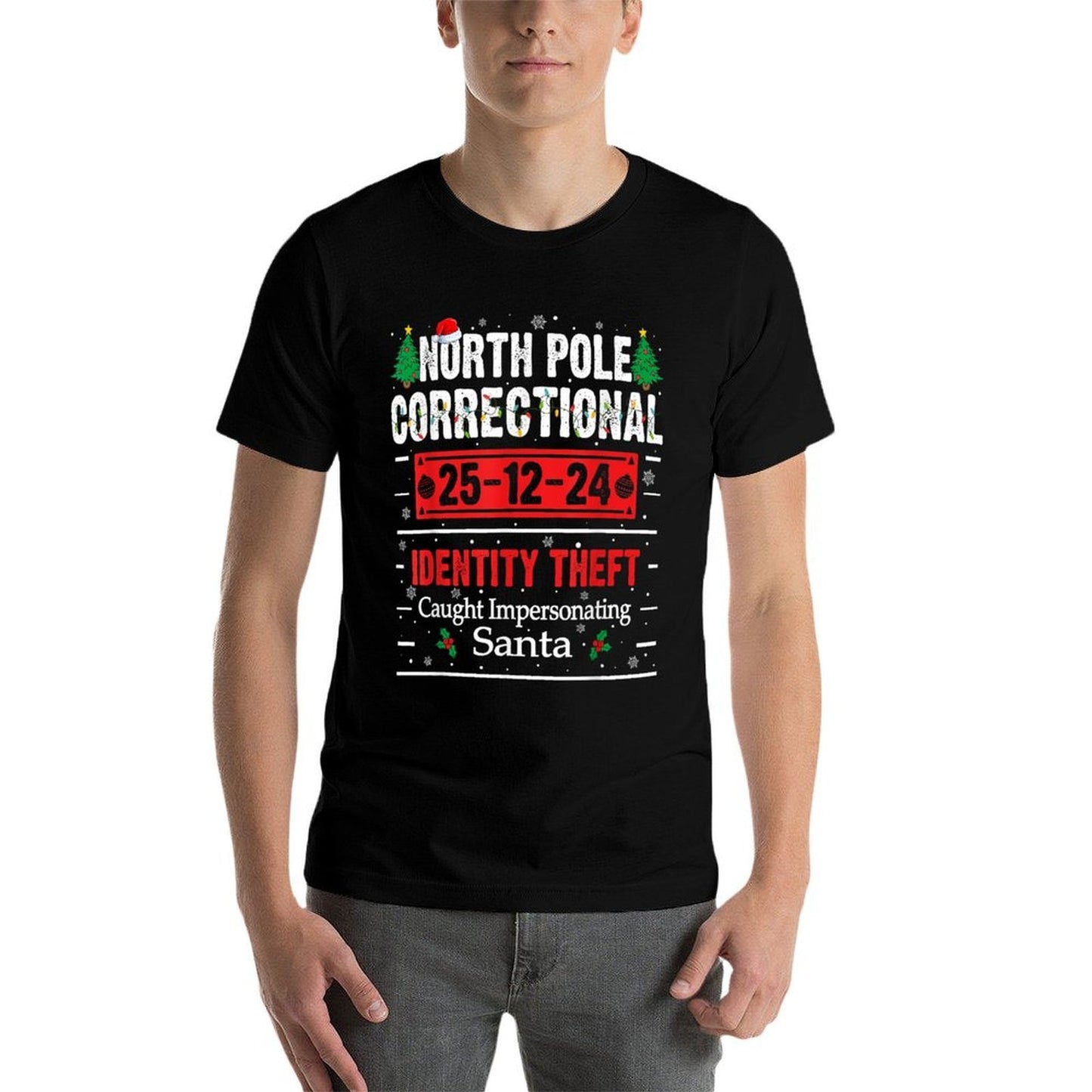 North Pole Correctional Caught Impersonating Santa  Durable T-Shirt