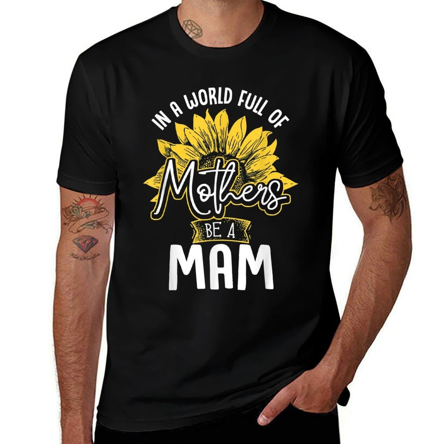 In A World Full Of Mothers Be A Mam Tshirt Gift  Summer-ready Fabric T-Shirt