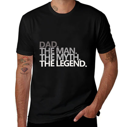 DAD THE MAN THE MYTH THE LEGEND T Father's Day Gift  Versatile T-Shirt